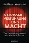 Bärbel Wardetzki: Narzissmus, Verführung und Macht - Taschenbuch