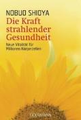 Nobuo Shioya: Die Kraft strahlender Gesundheit - Taschenbuch