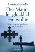 Laurent Gounelle: Der Mann, der glücklich sein wollte - Taschenbuch