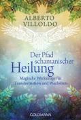 Alberto Villoldo: Der Pfad schamanischer Heilung - Taschenbuch