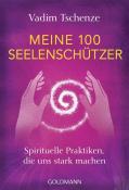 Vadim Tschenze: Meine 100 Seelenschützer - Taschenbuch