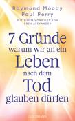 Paul Perry: 7 Gründe, warum wir an ein Leben nach dem Tod glauben dürfen - Taschenbuch