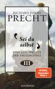 Richard David Precht: Sei du selbst - gebunden