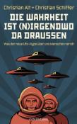 Christian Alt: Die Wahrheit ist (n)irgendwo da draußen - Taschenbuch