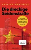 Philipp Mattheis: Die dreckige Seidenstraße - gebunden