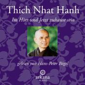 Thich Nhat Hanh: Im Hier und Jetzt Zuhause sein - cd