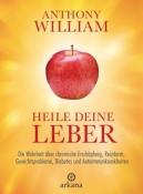 Anthony William: Heile deine Leber - gebunden