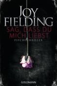 Joy Fielding: Sag, dass du mich liebst - Taschenbuch