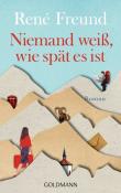 René Freund: Niemand weiß, wie spät es ist - Taschenbuch