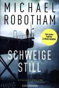 Michael Robotham: Schweige still - Taschenbuch