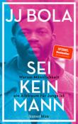 JJ Bola: Sei kein Mann - Taschenbuch