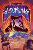 Thomas Taylor: Shadowghast - Die Geheimnisse von Eerie-on-Sea - gebunden