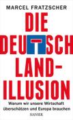 Marcel Fratzscher: Die Deutschland-Illusion - gebunden