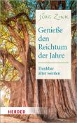 Jörg Zink: Genieße den Reichtum der Jahre - Taschenbuch