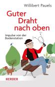 Willibert Pauels: Guter Draht nach oben - gebunden
