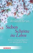 Anselm Grün: Sieben Schritte ins Leben - Taschenbuch