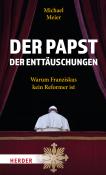 Michael Meier: Der Papst der Enttäuschungen - gebunden