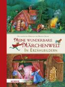 Wilhelm Grimm: Meine wunderbare Märchenwelt in Erzählbildern - gebunden
