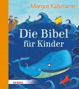 Margot Käßmann: Die Bibel für Kinder erzählt von Margot Käßmann - gebunden