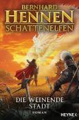 Bernhard Hennen: Schattenelfen - Die weinende Stadt - Taschenbuch