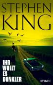 Stephen King: Ihr wollt es dunkler - gebunden