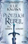 Julie Kagawa: Plötzlich Rebell - Das eiserne Schwert - Taschenbuch