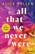Alice Kellen: All That We Never Were (1) - Taschenbuch