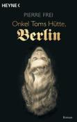 Pierre Frei: Onkel Toms Hütte, Berlin - Taschenbuch