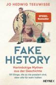 Jo Hedwig Teeuwisse: Fake History - Hartnäckige Mythen aus der Geschichte - Taschenbuch