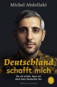 Michel Abdollahi: Deutschland schafft mich - Taschenbuch