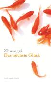Zhuangzi: Das höchste Glück - Taschenbuch