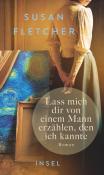 Susan Fletcher: Lass mich dir von einem Mann erzählen, den ich kannte - gebunden