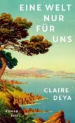 Claire Deya: Eine Welt nur für uns - gebunden