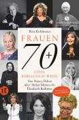 Rita Kohlmaier: Frauen 70+ Cool. Rebellisch. Weise. - Taschenbuch