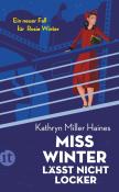 Kathryn Miller Haines: Miss Winter lässt nicht locker - Taschenbuch