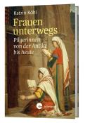 Katrin Köhl: Frauen unterwegs - gebunden