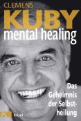 Clemens Kuby: Mental Healing - Taschenbuch