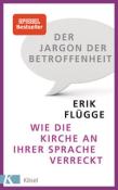 Erik Flügge: Der Jargon der Betroffenheit - Taschenbuch