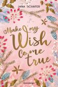 Jana Schäfer: Make My Wish Come True - Taschenbuch