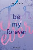 Jay McLean: Be My Forever - First & Forever 2 (Intensive, tief berührende New Adult Romance) - Taschenbuch
