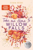 Greta Milán: Take Me Home to Willow Falls (knisternde New-Adult-Romance mit wunderschönem Herbst-Setting) - Taschenbuch