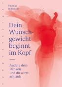 Thomas Hohensee: Dein Wunschgewicht beginnt im Kopf - Taschenbuch