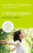 Peter J. D´Adamo: 4 Blutgruppen - Richtig leben - Taschenbuch