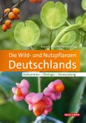Herfried Kutzelnigg: Die Wild- und Nutzpflanzen Deutschlands - gebunden