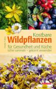 Gisela Tubes: Kostbare Wildpflanzen für Gesundheit und Küche - gebunden