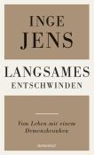Inge Jens: Langsames Entschwinden - gebunden