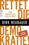 Dirk Neubauer: Rettet die Demokratie! - Taschenbuch