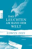 Eowyn Ivey: Das Leuchten am Rand der Welt - Taschenbuch