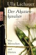 Ulla Lachauer: Der Akazienkavalier - Taschenbuch