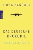 Ijoma Mangold: Das deutsche Krokodil - Taschenbuch